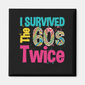 Ich überlebte die 60er zwei Mal Apparel 60th Gebur Magnet (Vorne)