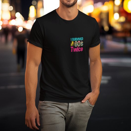 Ich überlebte die 60er zwei Mal Apparel 60th Gebur T-Shirt