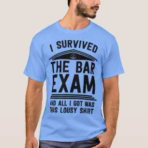 Ich überlebte die Bar Exam Law School Abschluss La T-Shirt
