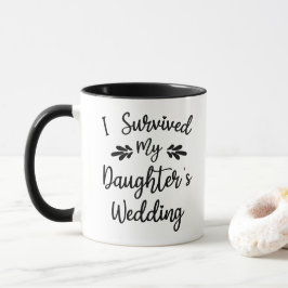 Ich überlebte die Braut meiner Tochter, um lustig  Tasse