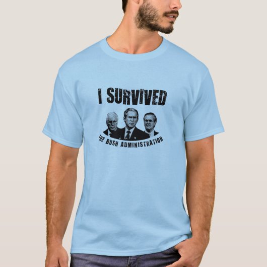 Ich überlebte die Buschverwaltung! T-Shirt (Vorderseite)