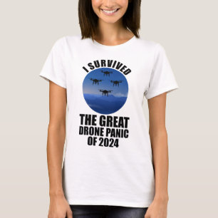 Ich überlebte die große Drohnenpanik von 2024 T-Shirt