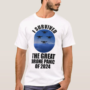 Ich überlebte die große Drohnenpanik von 2024 T-Shirt