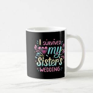 Ich überlebte die Hochzeit meiner Schwester Süße B Kaffeetasse
