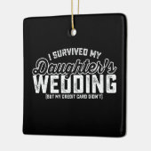 Ich überlebte die Hochzeit meiner Tochter, aber me Keramikornament (Links)