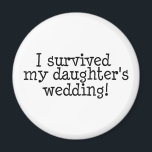 Ich überlebte die Hochzeit meiner Töchter Magnet<br><div class="desc">Ich überlebte die Hochzeit meiner Töchter</div>