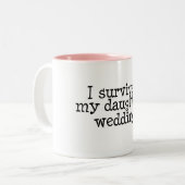 Ich überlebte die Hochzeit meiner Tochter Zweifarbige Tasse (Vorderseite Links)