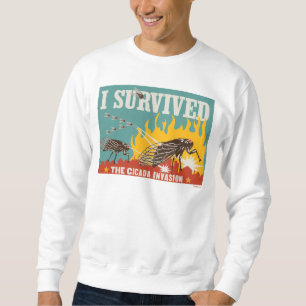 Ich überlebte die Invasion von Cicada Sweatshirt