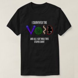 Ich überlebte die Leere und alles was ich bekam wa T-Shirt