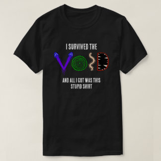 Ich überlebte die Leere und alles was ich bekam wa T-Shirt