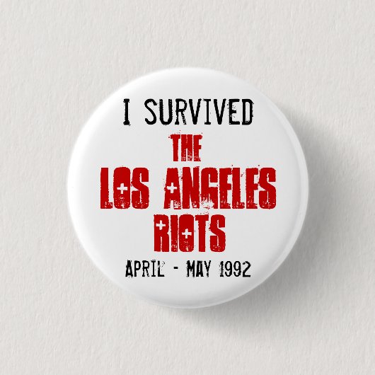 Ich überlebte die Los Angeles-Aufstände Button (Vorderseite)