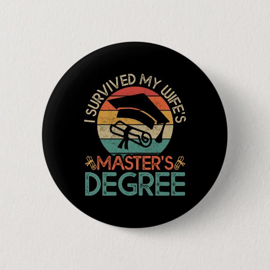 Ich überlebte die Master-Grad-Funny-Ehefrau Gra me Button (Vorderseite)
