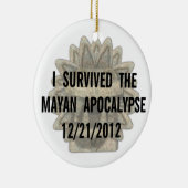 Ich überlebte die Maya-Apokalypse Keramik Ornament (Rechts)