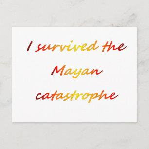 Ich überlebte die Maya-Katastrophe 2012 Postkarte