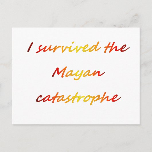 Ich überlebte die Maya-Katastrophe 2012 Postkarte (Vorderseite)