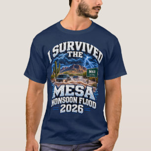 Ich überlebte die Mesa-Monsun-Flut 2026 Sturzflut T-Shirt