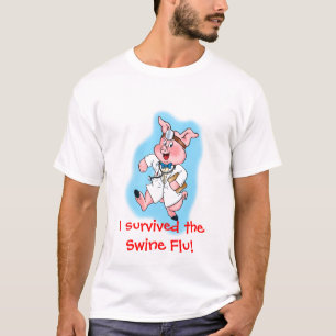 Ich überlebte die Schwein-Grippe! T-Shirt