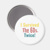 Ich überlebte die sechziger Jahre zweimal - zum Ge Magnet (Vorderseite/Rückseite)