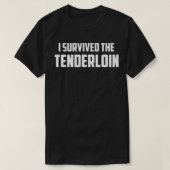 Ich überlebte die Tenderloin San Francisco T-Shirt (Design vorne)