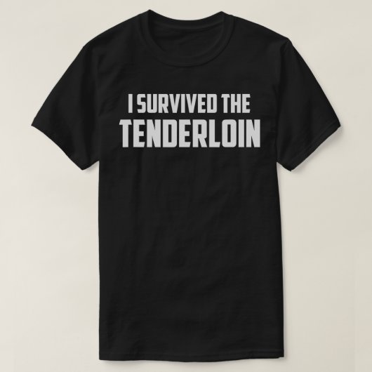 Ich überlebte die Tenderloin San Francisco T-Shirt (Design vorne)