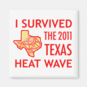 Ich überlebte die Texas-Hitzewelle 2011 Magnet