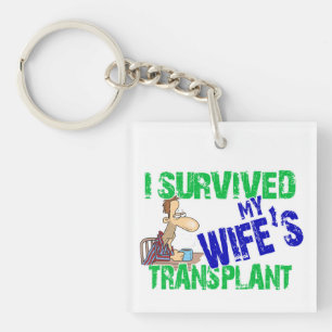 Ich überlebte die Transplantation meiner Ehefrau Schlüsselanhänger
