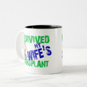 Ich überlebte die Transplantation meiner Ehefrau Zweifarbige Tasse (Vorderseite Links)
