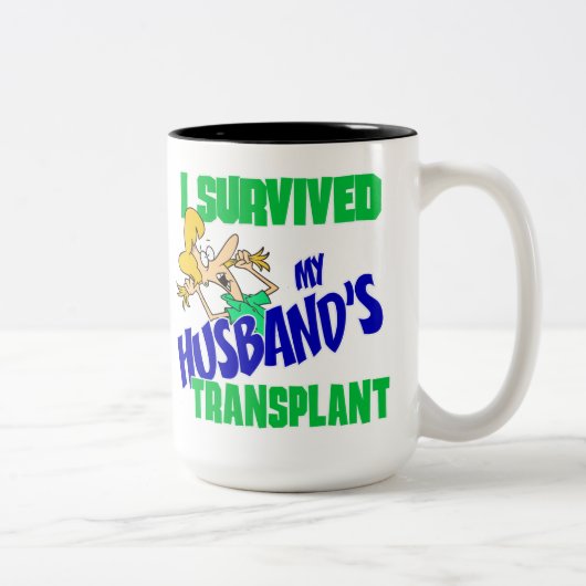 Ich überlebte die Transplantation meines Ehemanns Zweifarbige Tasse (Rechts)