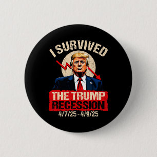 Ich überlebte die Trump-Rezession 4725 4925 Trump  Button