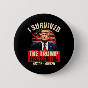 Ich überlebte die Trump-Rezession 4725 4925 Trump Button