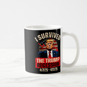 Ich überlebte die Trump-Rezession 4725 4925 Trump Kaffeetasse