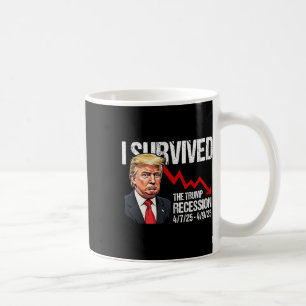 Ich überlebte die Trump-Rezession 4725 4925 Trump  Kaffeetasse