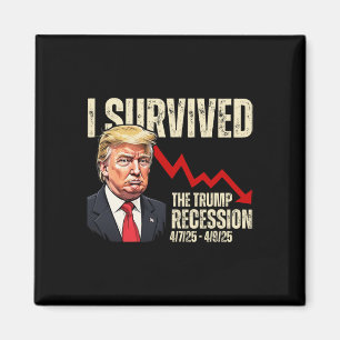 Ich überlebte die Trump-Rezession 4725 4925 Trump  Magnet