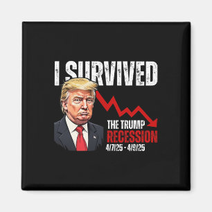 Ich überlebte die Trump-Rezession 4725 4925 Trump  Magnet