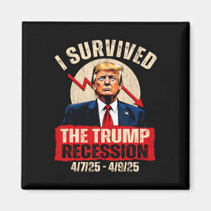 Ich überlebte die Trump-Rezession 4725 4925 Trump Magnet