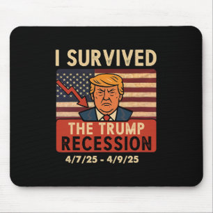 Ich überlebte die Trump-Rezession 4 7 25 - 4 9 25 Mousepad