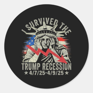 Ich überlebte die Trump-Rezession 4 7 25 - 4 9 25 Runder Aufkleber