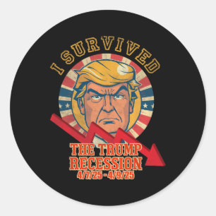 Ich überlebte die Trump-Rezession 4 7 25 - 4 9 25 Runder Aufkleber