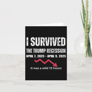 Ich überlebte die Trump-Rezession, die ich Sie gew Karte