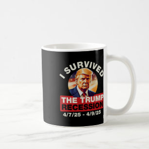 Ich überlebte die Trump-Rezession lustig für Männe Kaffeetasse