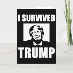 Ich überlebte die Trump-Wahl Anti-Trump Karte