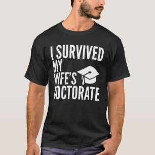 Ich überlebte die Uni des Doktorats Abschluss mei T-Shirt