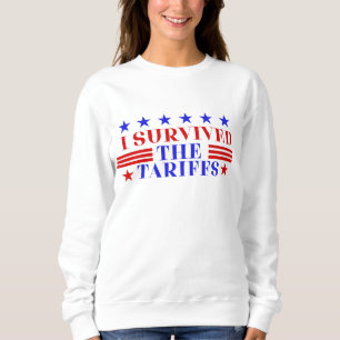 ICH ÜBERLEBTE DIE ZÖLLE SWEATSHIRT