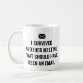 Ich überlebte ein anderes Meeting Kaffeetasse (Links)