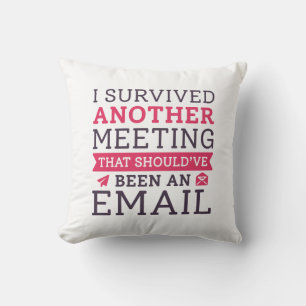 Ich überlebte ein anderes Meeting Kissen