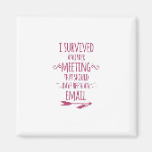 Ich überlebte ein anderes Meeting Magnet (Vorne)