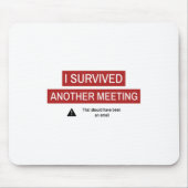 Ich überlebte ein anderes Meeting Mousepad (Vorne)