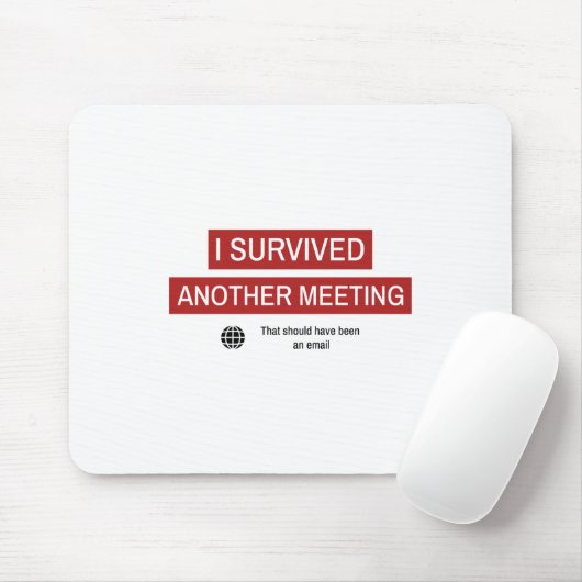 Ich überlebte ein anderes Meeting Mousepad (Mit Mouse)