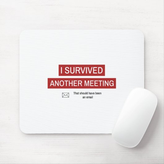 Ich überlebte ein anderes Meeting Mousepad (Mit Mouse)