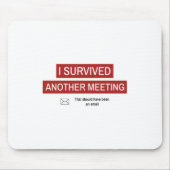 Ich überlebte ein anderes Meeting Mousepad (Vorne)